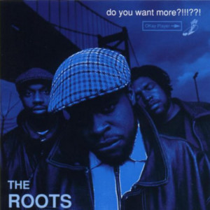 The Roots - Do You Want More